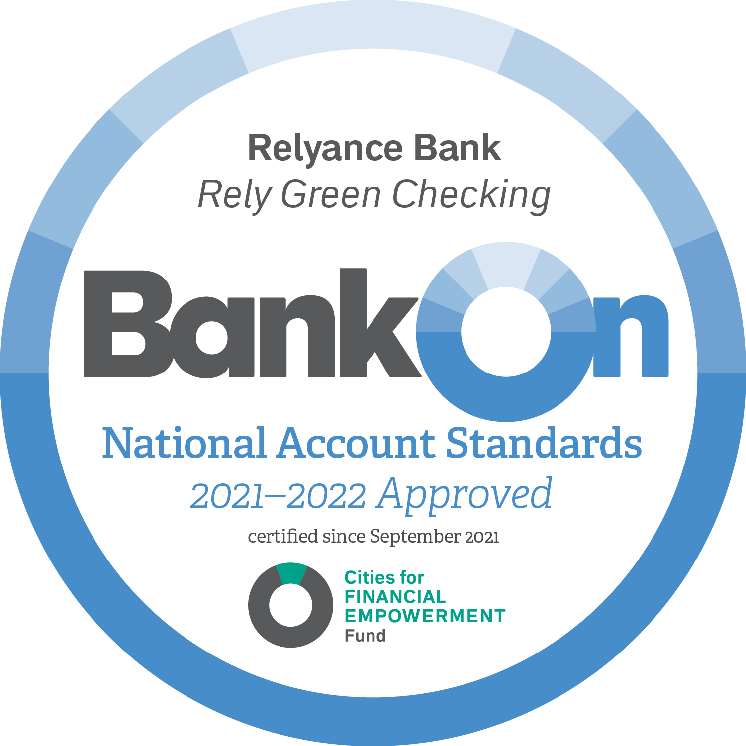 Relyance Bank Rely Green Checking BankOn Relyance Bank Rely Green Checking BankOn National Account Standards 2021-2022 Approved certified since September 2021 Cities for Financial Empowerment Fund